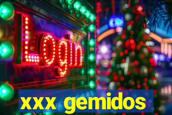 xxx gemidos